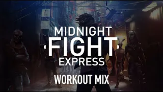 Midnight Fight Express - Workout Mix