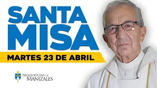 🙌 MISA DE HOY martes 23 de abril de 2024 P. Efraín Castaño. Arquidiócesis de Manizales ▶️#misadehoy