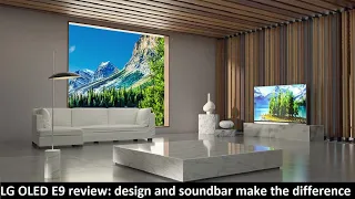 LG OLED E9 review: design and soundbar make the difference