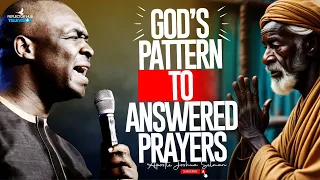 GOD WILL ANSWER YOUR PRAYERS IF YOU FOLLOW THIS PATTERN - APOSTLE JOSHUA SELMAN