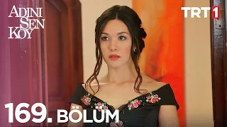 Adını Sen Koy 169. Bölüm