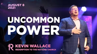 Uncommon Power | Full Service | August 8, 2021 | Redemption To The Nations Church