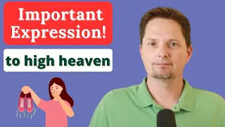 American Expression / to high heaven / American accent training / It stinks to high heaven!