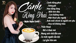 CÁNH HỒNG PHAI ♫ Tuyển Tập 30 Ca Khúc Ngân Ngân COVER Triệu View Gây Bão Các Bảng Xếp Hạng