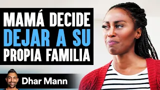 Mamá Decide Dejar A Su Familia Esposo Aprende Lección | Dhar Mann
