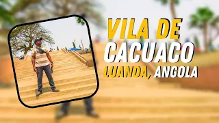 DA MUTAMBA Á VILA DE CACUACO | LUANDA ANGOLA