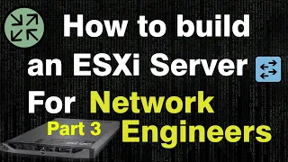 Network Engineer's ESXi Server Build: Part 3 -  Create VM & install EVE-NG