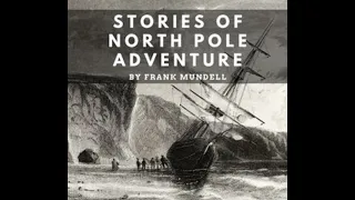 Stories of North Pole Adventure by Frank Mundell - Audiobook