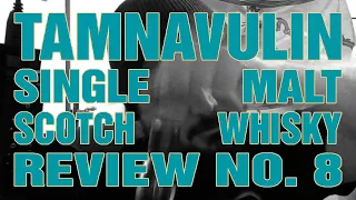 |8| Tamnavulin Speyside Single Malt Scotch Whisky Review