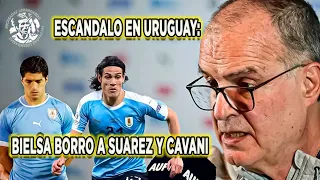 Escandalo en Uruguay: Bielsa BORRO a Suarez y Cavani
