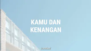 LAGU SEDIH BIKIN NANGIS |LIRIK| KAMU DAN KENANGAN