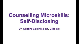 Counselling Microskills: Self-Disclosing