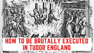 How To Be BRUTALLY Executed In Tudor England