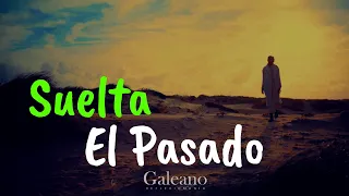 DEJA IR y Suelta El Pasado ¦ Reflexión