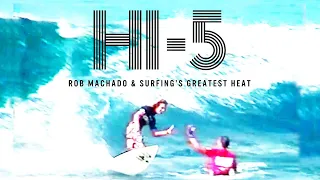 Hi-5: Kelly Slater, Rob Machado, and Surfing's Greatest Heat - The Inertia