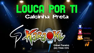 Karaokê Calcinha Preta - Louca por Ti