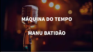 Karaokê Máquina do Tempo - Manu Batidão | Karaoke Version