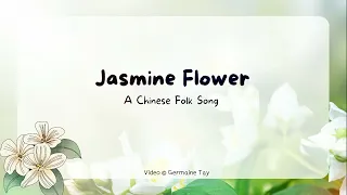 Mo Li Hua Jasmine Flower Chinese Traditional Folk Song with English Translation