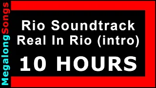 Rio Soundtrack - Real In Rio (intro) 🔴 [10 HOUR LOOP] ✔️