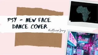 [KPOP IN PUBLIC KENYA] PSY - ‘New Face’ Full Dance Cover | Kulture Jrny