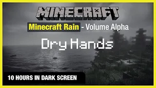 🎧  Minecraft Rain | Dry Hands | Minecraft Music | 10 Hours in Dark Screen