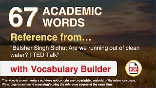 67 Academic Words Ref from "Balsher Singh Sidhu: Are we running out of clean water? | TED Talk"
