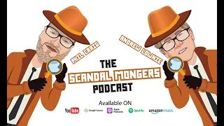 Royal Sex Secrets and Rumours - Including George VI | Ep.51 | Scandal Mongers Podcast