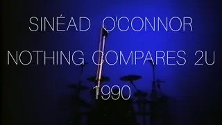 SINÉAD O'CONNOR  ( NOTHING COMPARES 2U  ) 1990