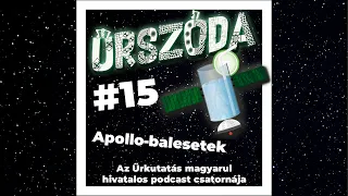 Űrszóda #15  |  Apollo-balesetek  |  ŰRKUTATÁS MAGYARUL