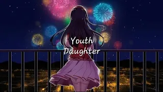 Youth - Daughter *sped up* (lyrics)