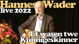 Hannes Wader singt "Zwei Königskinder" auf Plattdeutsch ("Twe Kunnigeskinner") live 2022 (!)