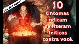 Fizeram feitiço pra mim? 10 sintomas indicam se fizeram feitiço, magia negra ou macumba contra você.