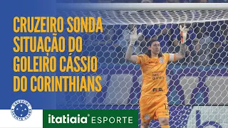 EM BUSCA DE GOLEIRO NO MERCADO CRUZEIRO SONDA CÁSSIO DO CORINTHIANS