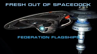 Fresh Out Of Spacedock - T6 Odyssey - Federation Flagships