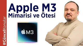 Apple M3 Mimarisi ve Ötesi