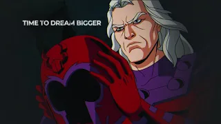 X MEN '97 Tribute || TIME TO DREAM BIGGER