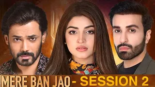 Mere Ban Jao - Season 2 - Episode 35 | Kinza Hashmi | Zahid Ahmed | Review Full Story |