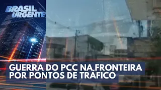 PCC e a guerra na fronteira: execuções na disputa por pontos de tráfico | Brasil Urgente