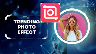 how to make trending photo effect with inshot app.