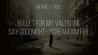 Bullet For My Valentine - Say Goodnight (Letra Traducida al Español)