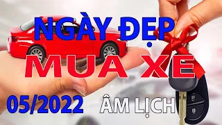 Xem ngày tốt mua xe tháng 5 năm 2022 âm lịch chuẩn nhất