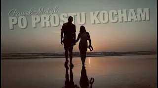 Paweł Motyl - PO PROSTU KOCHAM