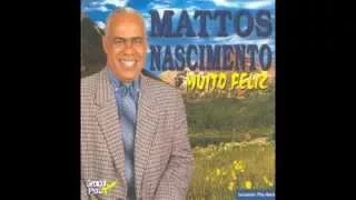 MATTOS NASCIMENTO muito feliz CD completo