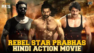 Rebel Star Prabhas Blockbuster Hindi Dubbed Action Movie HD | Prabhas Superhit Movie | Indian Films