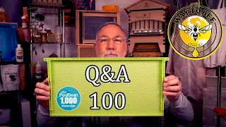 Backyard Beekeeping Questions and Answers 100th Episode about honey bees.