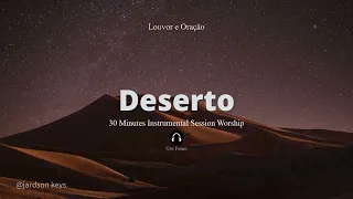 Fundo Musical  Para Oração | DESERTO (MARIA MARÇAL) | Piano Instrumental Worship 🎧