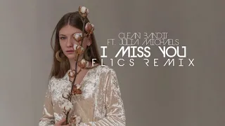 Clean Bandit feat. Julia Michaels - I Miss You (FL1CS Remix)