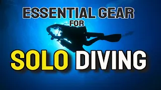 Essential Gear for Solo Diving (Self Reliant Diver)