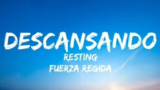 Descansando - Fuerza Regida (Letra/English Lyrics)