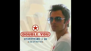 ♪ Double You - Everything I Do (I Do It For You) [Extended Mix]